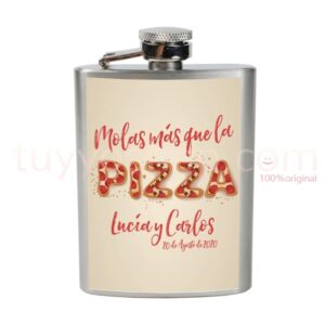 Petaca para boda, personalizable. Modelo molas más que la pizza. 4oz