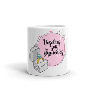 Taza de boda para invitados. Vosotros sois los siguientes. Alianza.